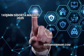 1 Kişinin Sigorta Maliyeti 2025