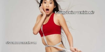 5 Günde Kilo Verilir mi?