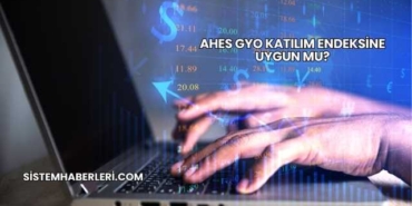 Ahes GYO Katılım Endeksine Uygun mu?