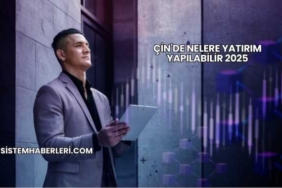 Çin'de Nelere Yatırım Yapılabilir 2025