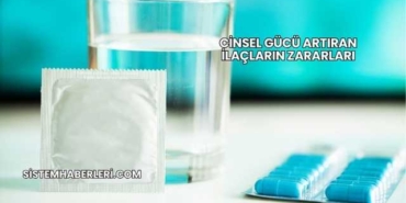 Cinsel Gücü Artıran İlaçların Zararları
