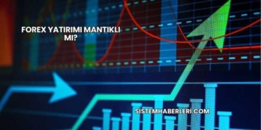 Forex Yatırımı Mantıklı mı?