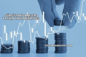 Gürcistan'da Nelere Yatırım Yapılabilir 2025