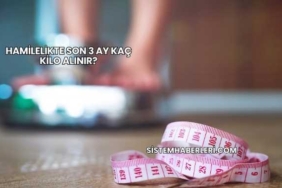 Hamilelikte Son 3 Ay Kaç Kilo Alınır?