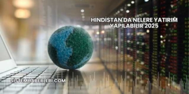 Hindistan'da Nelere Yatırım Yapılabilir 2025