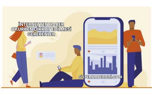 İnternetten Haber Okurken Dikkat Edilmesi Gerekenler