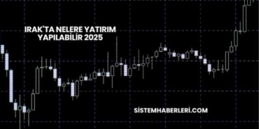 Irak'ta Nelere Yatırım Yapılabilir 2025