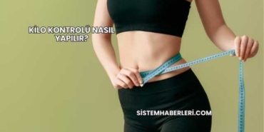 Kilo Kontrolü Nasıl Yapılır?
