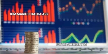 Kim Market Halka Arz