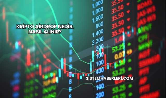 Kripto Airdrop Nedir, Nasıl Alınır?