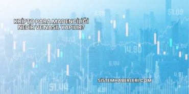 Kripto Para Madenciliği Nedir ve Nasıl Yapılır?