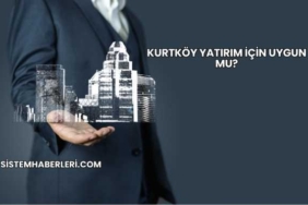 Kurtköy Yatırım İçin Uygun mu?
