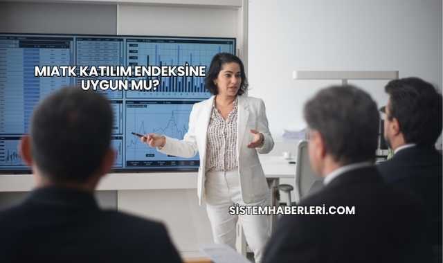 MIATK Katılım Endeksine Uygun mu?