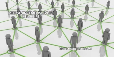 Medyanın Temel İşlevleri Nelerdir?