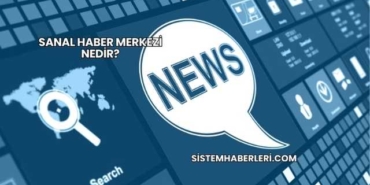 Sanal Haber Merkezi Nedir?