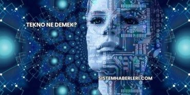 Tekno Ne Demek?