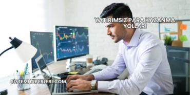 Yatırımsız Para Kazanma Yolları