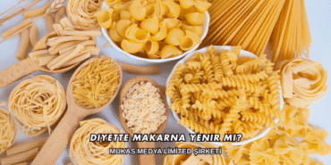 Diyette Makarna Yenir mi?