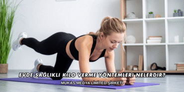 Evde Sağlıklı Kilo Verme Yöntemleri Nelerdir