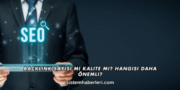 Backlink Sayısı mı Kalite mi? Hangisi Daha Önemli?