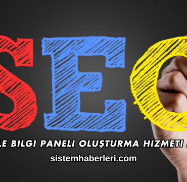 Google Bilgi Paneli Oluşturma Hizmeti Nedir?