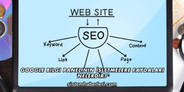 Google Bilgi Panelinin İşletmelere Faydaları Nelerdir?