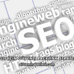 Google İçin Güvenli Backlink Stratejileri