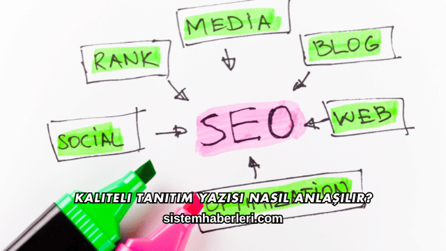 Kaliteli Tanıtım Yazısı Nasıl Anlaşılır?