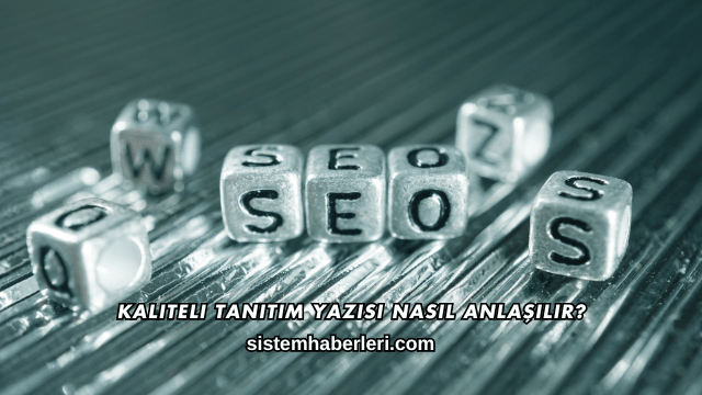 Kaliteli Tanıtım Yazısı Nasıl Anlaşılır?