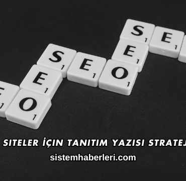Yeni Siteler İçin Tanıtım Yazısı Stratejileri
